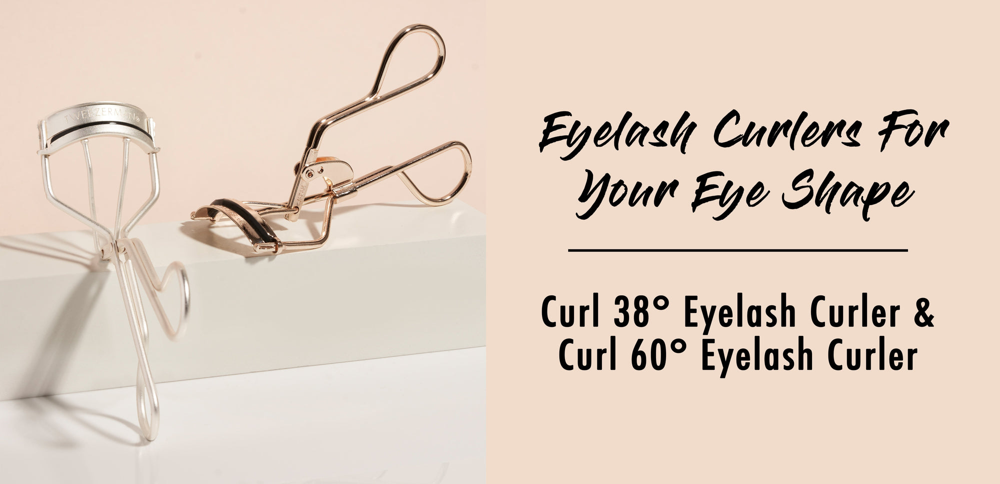 Eyelash Curlers for your eye shape, Curl 38 Eyelash Curler & Curl 60 Eyelash Curler