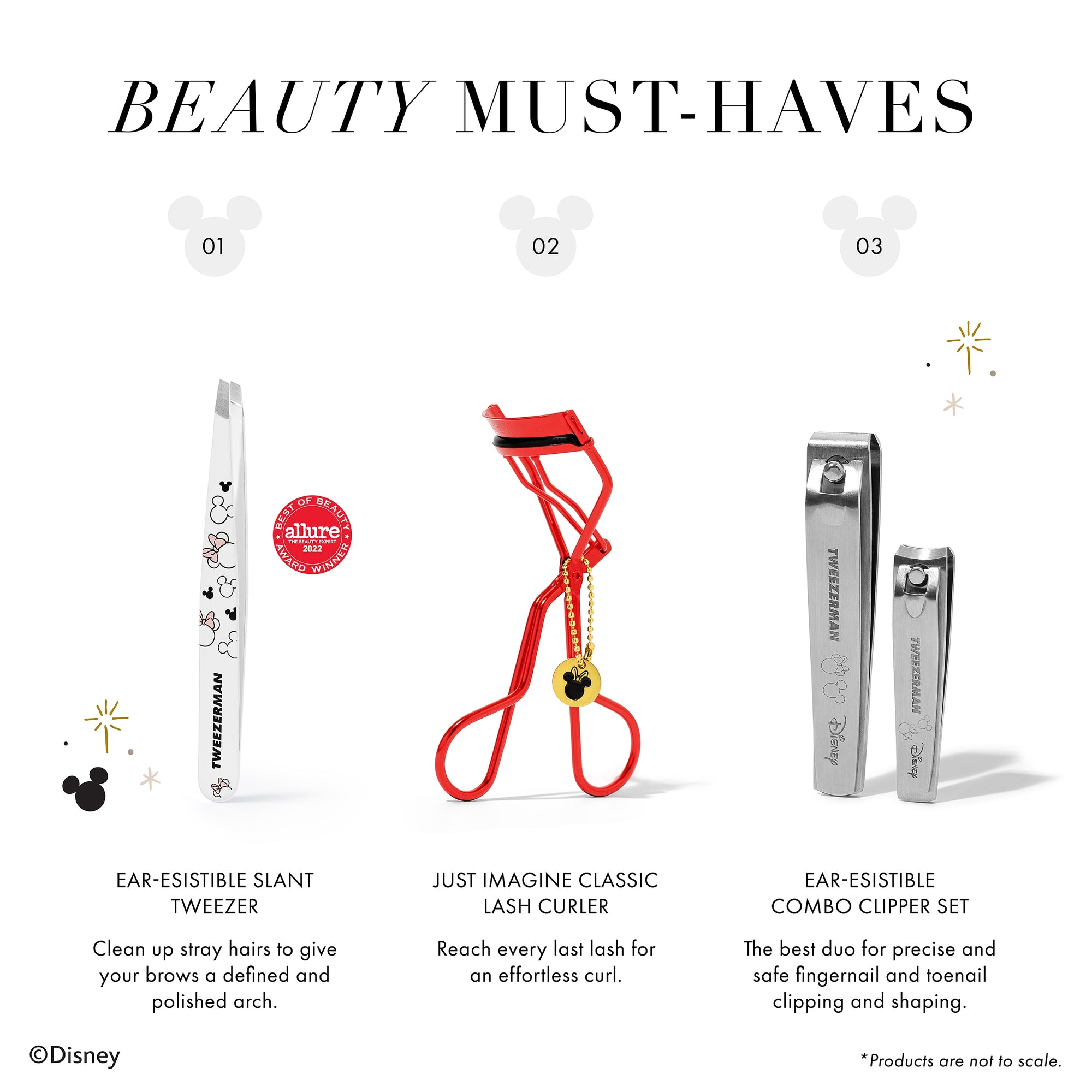Beauty Must-Haves Just Imagine Slant Tweezer Clean up Stray Hairs to give your brows a defined and polished arch Just Imagine Classic Lash Curler- Reach every last lash for an effortless curl Ear-esistible Combo Clipper Set- The best duo for precise and s