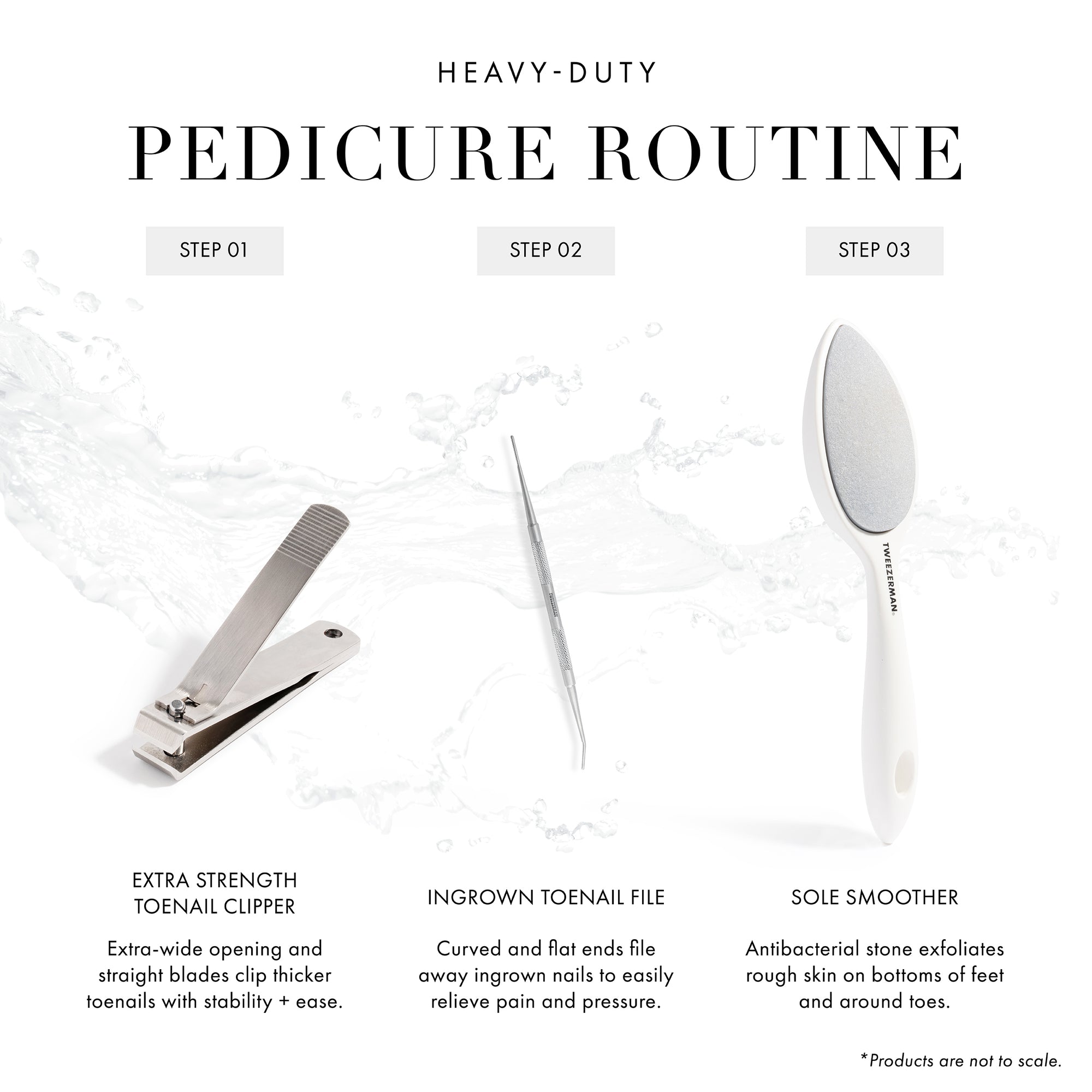 Heavy-Duty Pedicure Routine. Step 01. Extra Strength Toenail Clipper. Extra wide opening and straight blades clip thicker toenails with stability and ease. Step 02. Ingrown Toenail File. Curved and flat ends file away ingrown nails to easily relieve pain and pressure. Step 03. Sole Smoother. Antibacterial stone exfoliates rough skin on bottoms of feet and around toes. *Products are not to scale.
