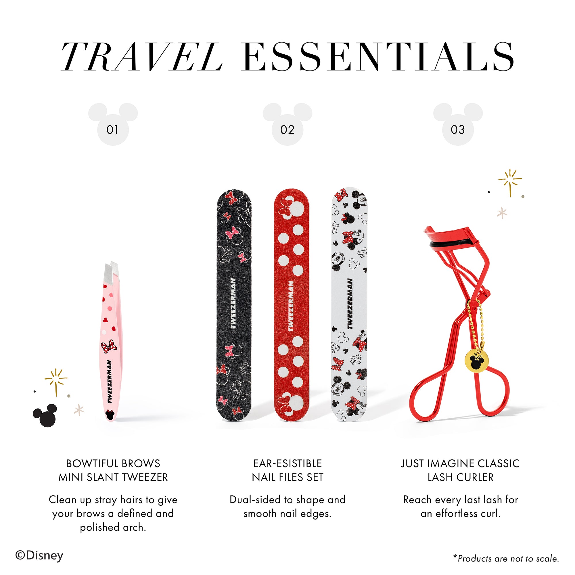 Travel Essentials

1. Bowtiful Brows Mini Slant Tweezer to clean up stray hairs to give your brows a defined and polished arch. 

2. Ear-esisible nail Files set is dual-sided to shape and smooth nail edges. 

3. Just Imagine classic Lash Curler can reach every last lash for an effortless curl. 

Products are not to scale.